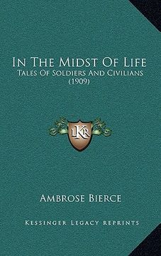 portada in the midst of life: tales of soldiers and civilians (1909) (en Inglés)