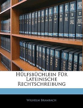 portada Hülfsbüchlein Für Lateinische Rechtschreibung (en Alemán)