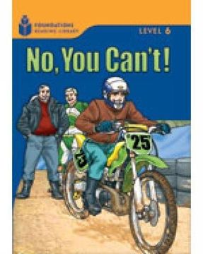 portada No, You Can't!: Foundations Reading Library 6 (en Inglés)