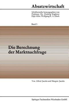 portada Die Berechnung Der Marktnachfrage: Amtliche Statistik Im Dienste Der Nachfrageanalyse (en Alemán)