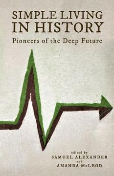 portada Simple Living in History: Pioneers of the Deep Future (en Inglés)