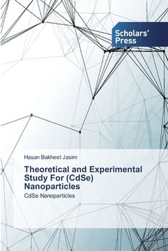portada Theoretical and Experimental Study For (CdSe) Nanoparticles (en Inglés)