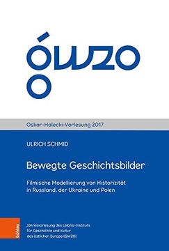 portada Bewegte Geschichtsbilder: Filmische Modellierung Von Historizitat in Russland, Der Ukraine Und Polen (in German)