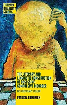 portada The Literary and Linguistic Construction of Obsessive-Compulsive Disorder: No Ordinary Doubt (Literary Disability Studies)