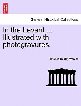 portada in the levant ... illustrated with photogravures. (en Inglés)