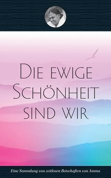 portada Die ewige Schönheit sind wir (in German)