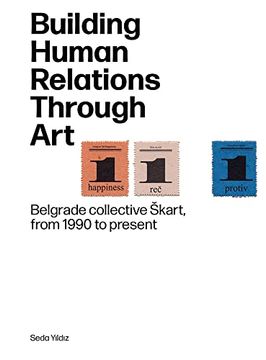 portada Building Human Relations Through Art: Belgrade Art Collective Skart from 1990 to Present (in English)
