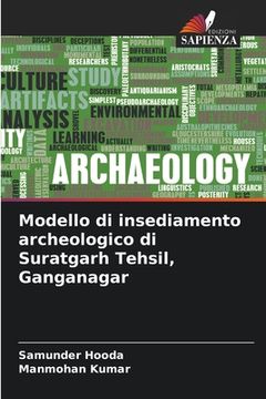 portada Modello di insediamento archeologico di Suratgarh Tehsil, Ganganagar (en Italiano)