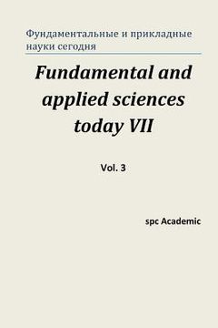 portada Fundamental and Applied Sciences Today VII. Vol. 3: Proceedings of the Conference. North Charleston, 21-22.12.2015 (en Ruso)