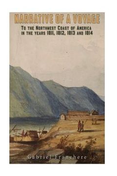 portada Narrative of a Voyage: to the Northwest Coast of America in the Years 1811,1812, 1813, and 1814 (en Inglés)