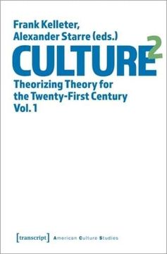 portada Culture^2 – Theorizing Theory for the Twenty–First Century, Vol. 1: 34 (American Culture Studies) (en Inglés)