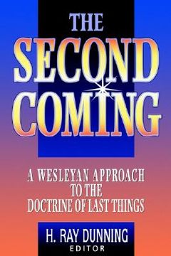 portada the second coming: a wesleyan approach to the doctrine of last things (en Inglés)