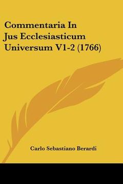 portada commentaria in jus ecclesiasticum universum v1-2 (1766) (en Inglés)