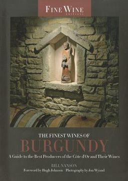 portada the finest wines of burgundy: a guide to the best producers of the cote d ` or and their wines (en Inglés)