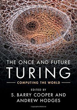 portada The Once and Future Turing: Computing the World (en Inglés)