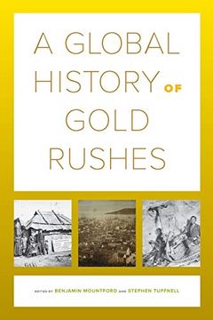 portada A Global History of Gold Rushes (California World History Library) (en Inglés)