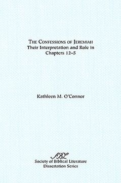 portada the confessions of jeremiah: their interpretation and role in chapters 1-25 (in English)