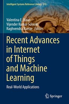 portada Recent Advances in Internet of Things and Machine Learning: Real-World Applications (en Inglés)