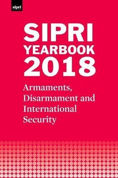 portada Sipri Yearbook 2018: Armaments, Disarmament and International Security (Sipri Yearbook Series) (en Inglés)