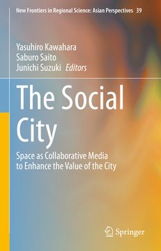 portada The Social City: Space as Collaborative Media to Enhance the Value of the City (en Inglés)