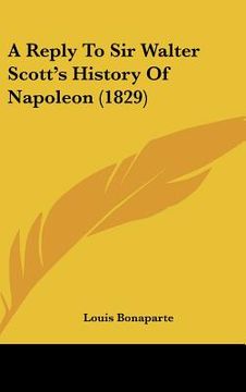 portada a reply to sir walter scott's history of napoleon (1829)
