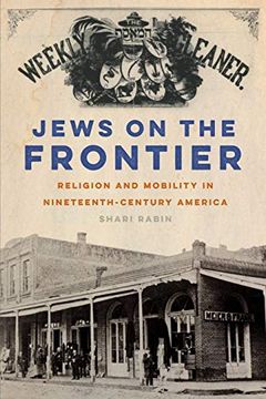 portada Jews on the Frontier: Religion and Mobility in Nineteenth-Century America (North American Religions) (in English)