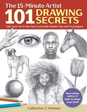 portada 101 Drawing Secrets: Take Your art to the Next Level With Simple Tips and Techniques (The 15-Minute Artist) 