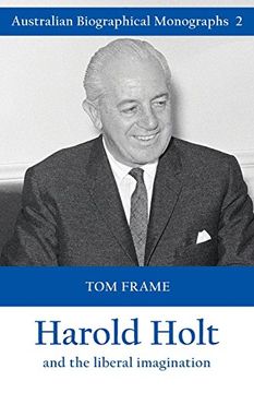 portada Harold Holt and the liberal imagination (Australian Biographical Monographs)