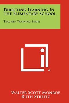 portada directing learning in the elementary school: teacher training series (en Inglés)