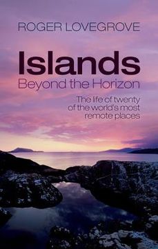 portada islands beyond the horizon: the life of twenty of the world`s most remote places
