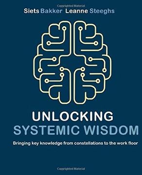 portada Unlocking Systemic Wisdom: Bringing key Knowledge From Constellations to the Work Floor (en Inglés)