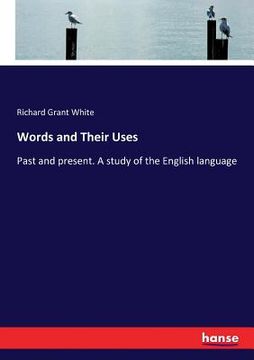 portada Words and Their Uses: Past and present. A study of the English language (en Inglés)