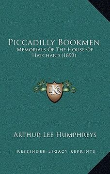 portada piccadilly bookmen: memorials of the house of hatchard (1893) (en Inglés)