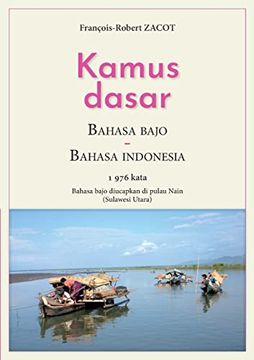portada Kamus Dasar Bahasa Bajo - Bahasa Indonesia: Bahasa bajo diucapkan di pulau Nain (Sulawesi Utara) (in French)