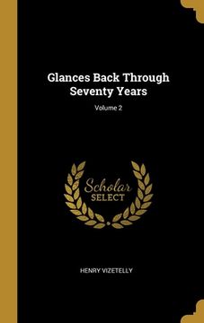 portada Glances Back Through Seventy Years; Volume 2 (en Inglés)