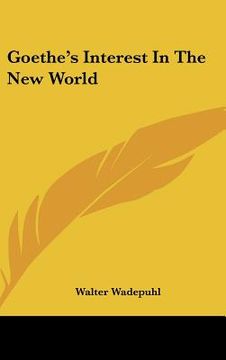 portada goethe's interest in the new world (in English)