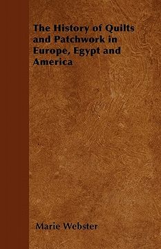 portada the history of quilts and patchwork in europe, egypt and america