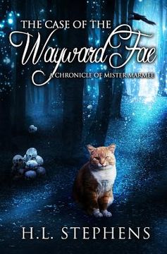 portada The Case of the Wayward Fae: A Chronicle of Mister Marmee (en Inglés)
