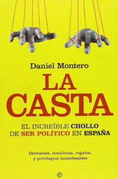portada La casta: el increible chollo de ser político en España