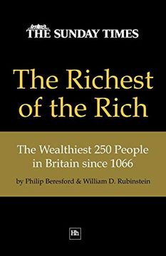 portada The Richest of the Rich: The Wealthiest 250 People in Britain Since 1066 (en Inglés)