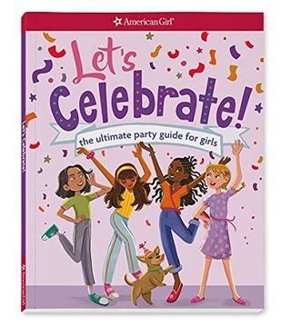 portada Let's Celebrate! The Ultimate Party Guide for Girls (en Inglés)