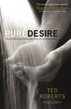portada Pure Desire: How one Man's Triumph can Help Others Break Free From Sexual Temptation (en Inglés)