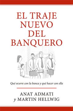 portada El Traje Nuevo del Banquero: Qué Ocurre Con La Banca Y Cómo Resolverlo (in Spanish)