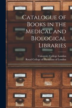 portada Catalogue of Books in the Medical and Biological Libraries
