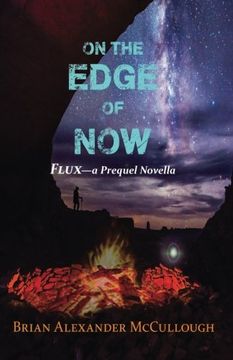 portada On the Edge of Now: Flux - a Prequel Novella (Volume 7)
