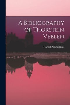 portada A Bibliography of Thorstein Veblen (en Inglés)