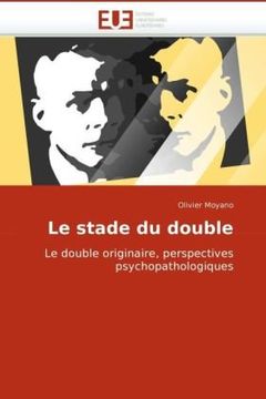 portada Le stade du double: Le double originaire, perspectives psychopathologiques