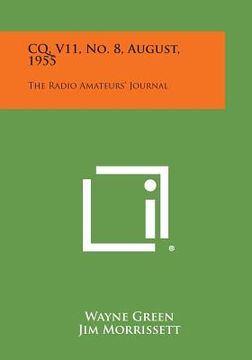 portada CQ, V11, No. 8, August, 1955: The Radio Amateurs' Journal (en Inglés)