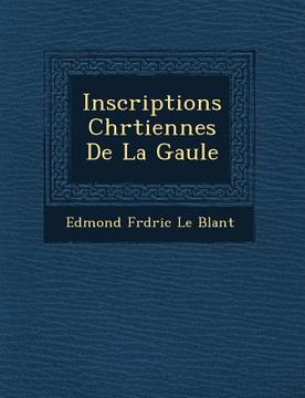 portada Inscriptions Chr Tiennes de La Gaule (in French)