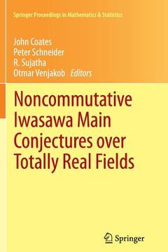 portada Noncommutative Iwasawa Main Conjectures Over Totally Real Fields: Münster, April 2011 (in English)